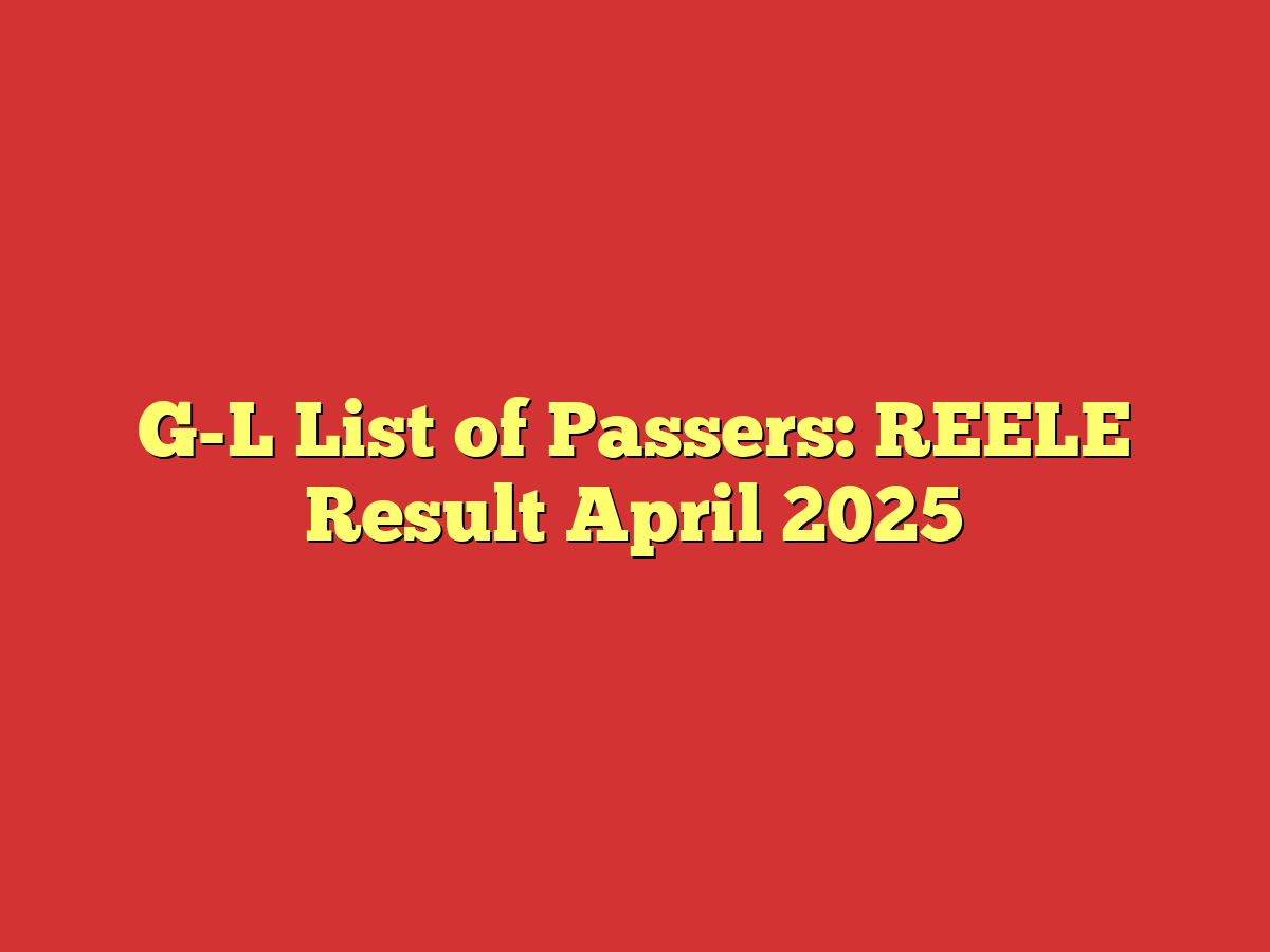 G-L List of Passers: REELE Result April 2025