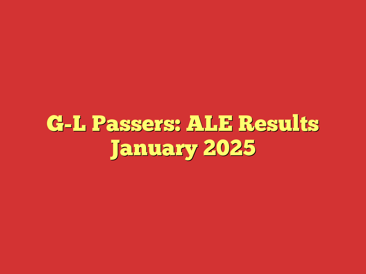 G-L Passers: ALE Results January 2025