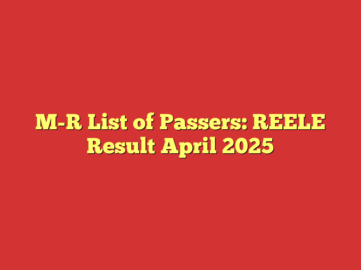 M-R List of Passers: REELE Result April 2025
