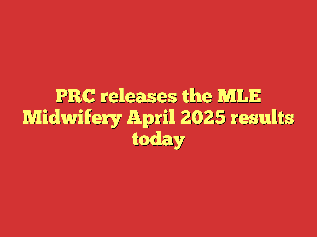 PRC releases the MLE Midwifery April 2025 results today
