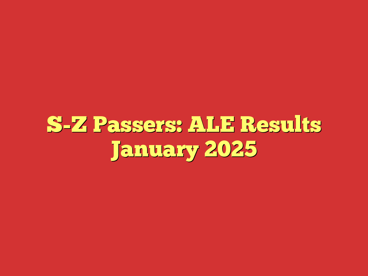 S-Z Passers: ALE Results January 2025